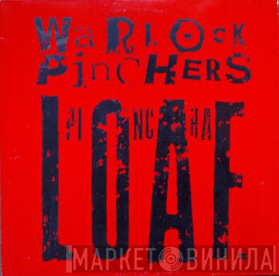  Warlock Pinchers  - Pinch A Loaf