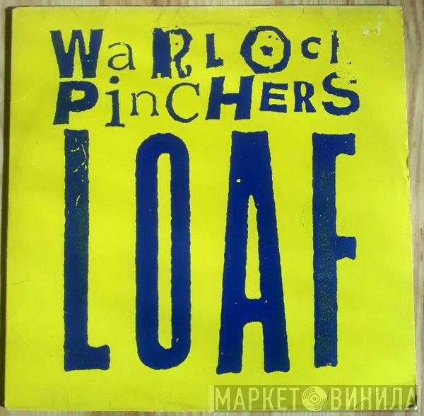  Warlock Pinchers  - Pinch A Loaf