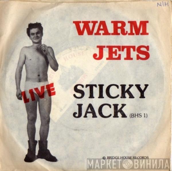 Warm Jets  - Sticky Jack