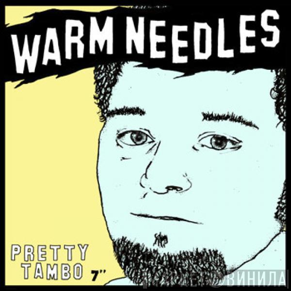 Warm Needles - Pretty Tambo