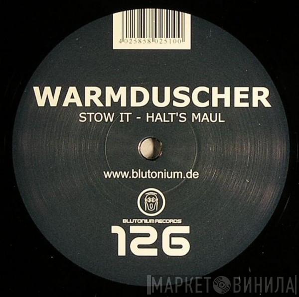 Warmduscher - Stow It - Halt's Maul