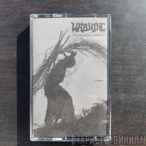Warning  - Watching From A Distance (Live At Roadburn)