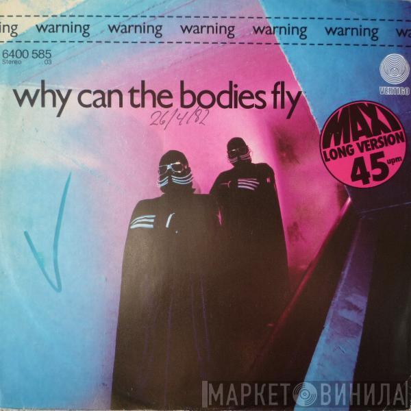 Warning  - Why Can The Bodies Fly