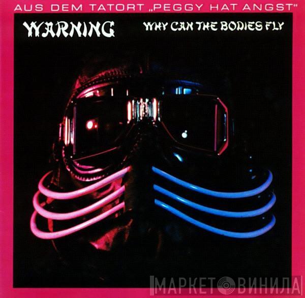 Warning  - Why Can The Bodies Fly