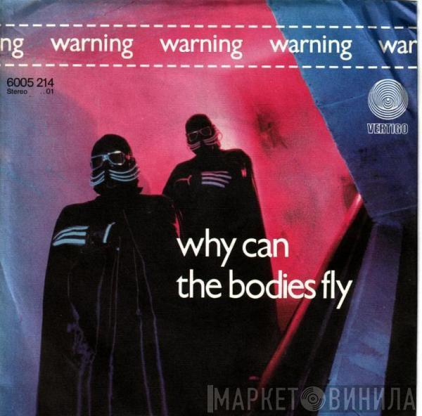 Warning  - Why Can The Bodies Fly