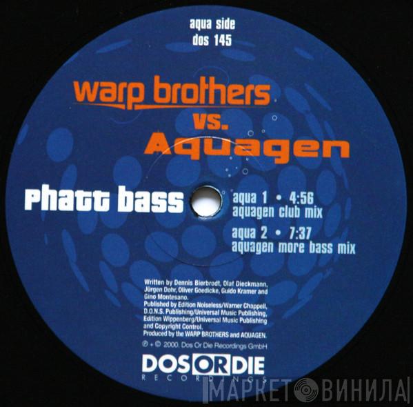 Warp Brothers, Aquagen - Phatt Bass