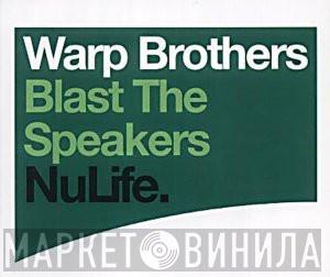 Warp Brothers - Blast The Speakers