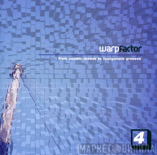  - Warp Factor 4