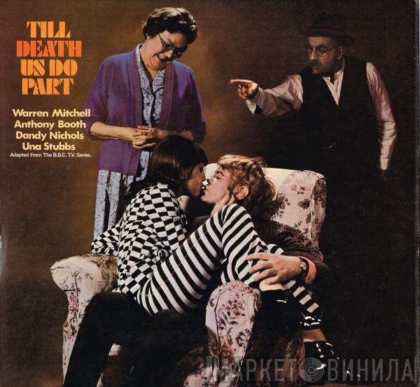 Warren Mitchell, Anthony Booth, Dandy Nichols, Una Stubbs - Till Death Us Do Part