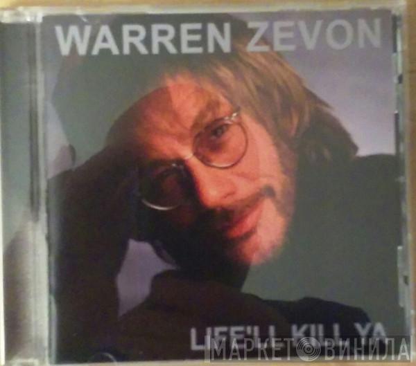  Warren Zevon  - Life'll Kill Ya