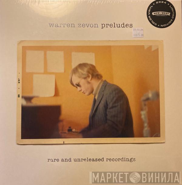 Warren Zevon - Preludes (Rare And Unreleased Recordings)