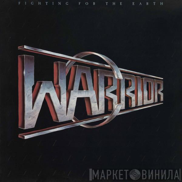 Warrior  - Fighting For The Earth