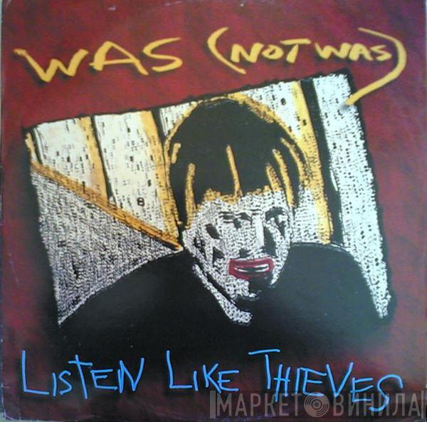 Was (Not Was) - Listen Like Thieves