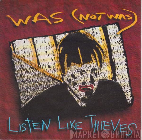 Was (Not Was) - Listen Like Thieves