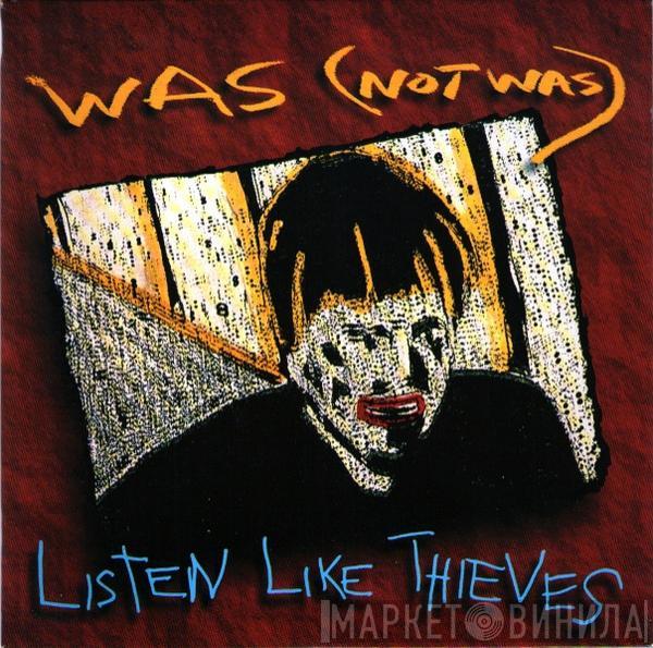 Was (Not Was) - Listen Like Thieves