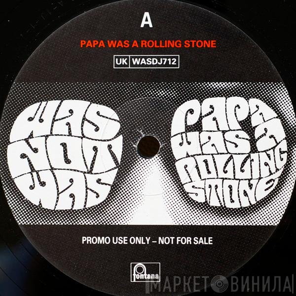 Was (Not Was) - Papa Was A Rolling Stone / Ballad Of You