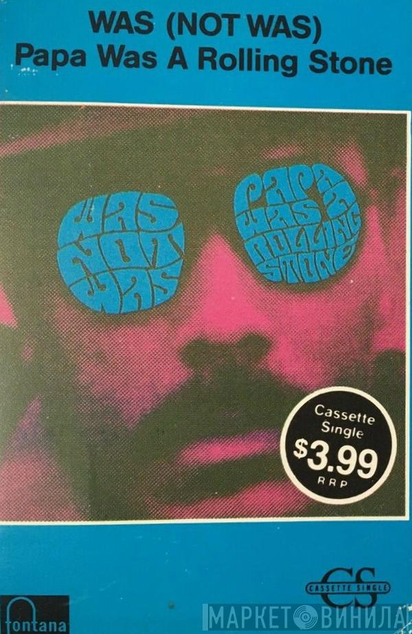 Was (Not Was)  - Papa Was A Rolling Stone