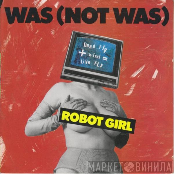 Was (Not Was) - Robot Girl