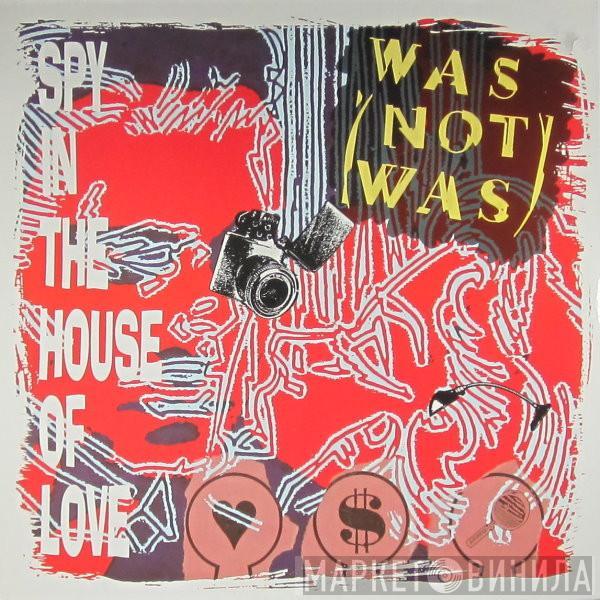  Was (Not Was)  - Spy In The House Of Love