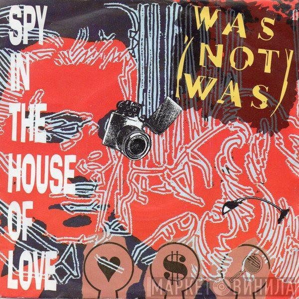 Was (Not Was) - Spy In The House Of Love