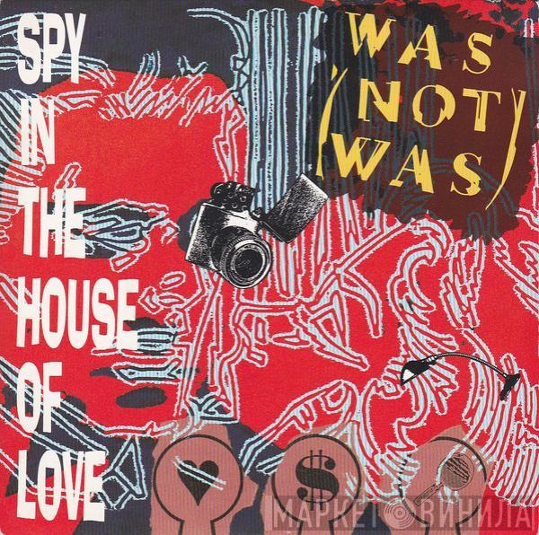 Was (Not Was) - Spy In The House Of Love