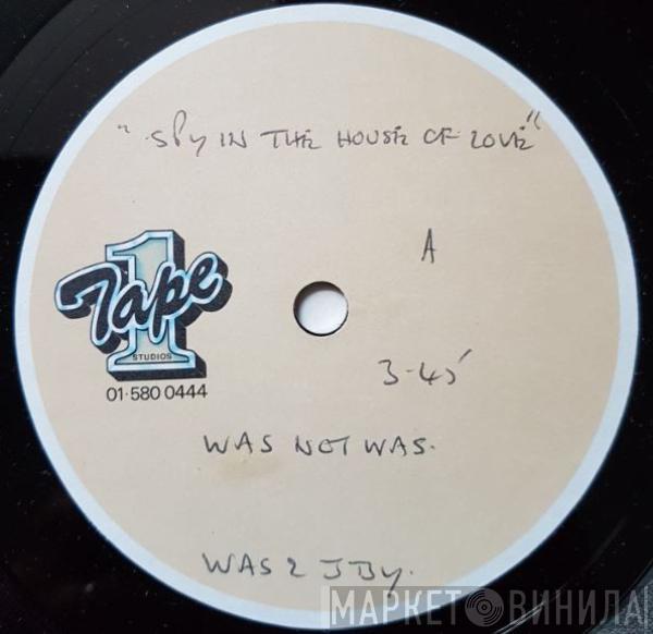  Was (Not Was)  - Spy In The House Of Love