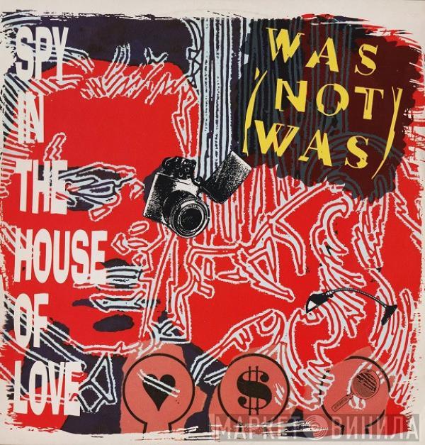  Was (Not Was)  - Spy In The House Of Love