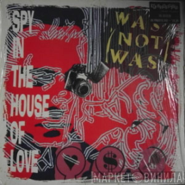 Was (Not Was) - Spy In The House Of Love