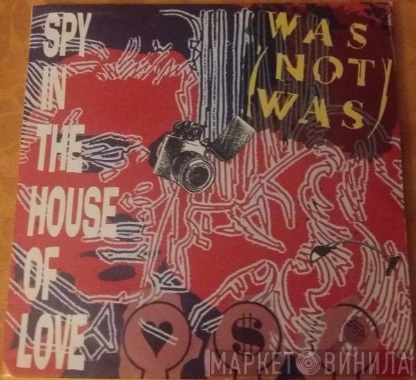  Was (Not Was)  - Spy In The House Of Love