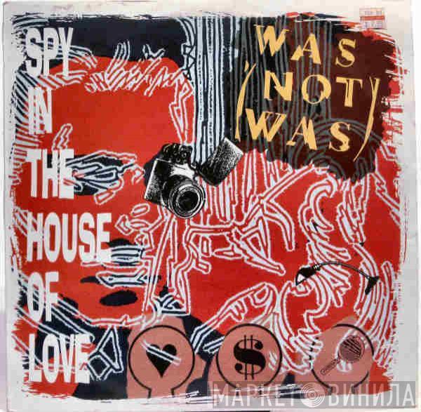  Was (Not Was)  - Spy In The House Of Love