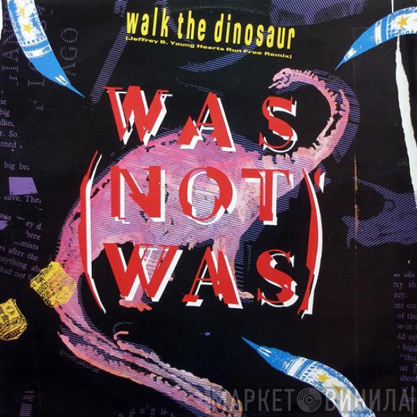 Was (Not Was) - Walk The Dinosaur (Jeffrey B. Young Hearts Run Free Remix)