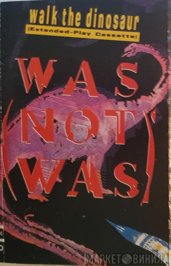  Was (Not Was)  - Walk The Dinosaur E.P.