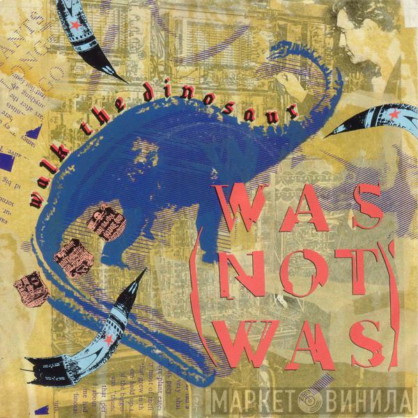  Was (Not Was)  - Walk The Dinosaur