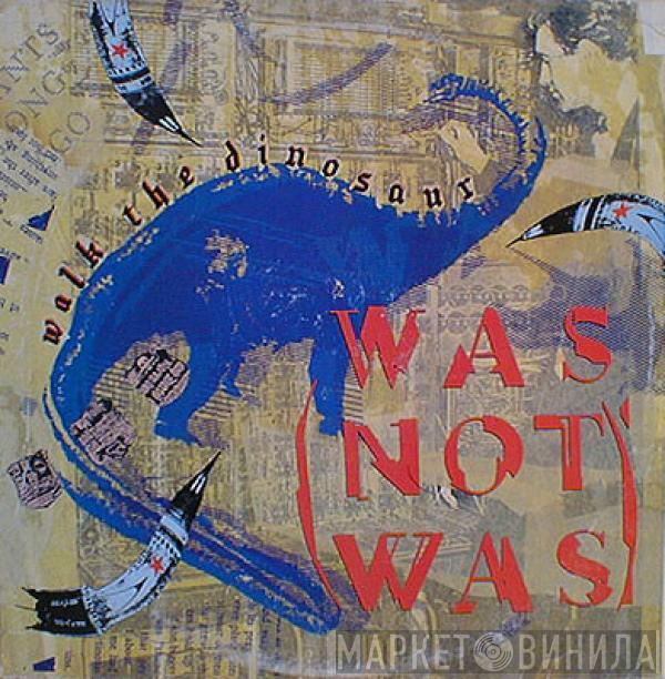 Was (Not Was) - Walk The Dinosaur