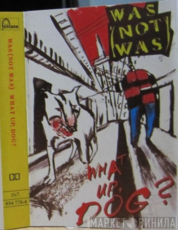  Was (Not Was)  - What Up, Dog?