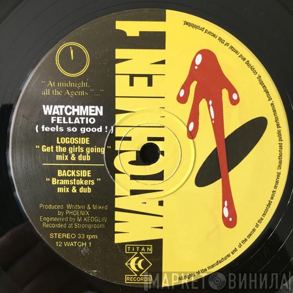 Watchmen  - Fellatio (Feels So Good)