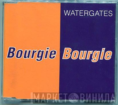 Watergates - Bourgie, Bourgie
