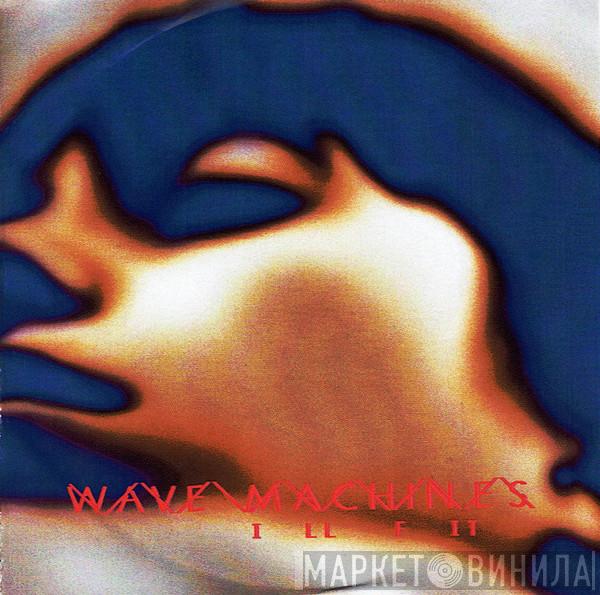 Wave Machines - Ill Fit