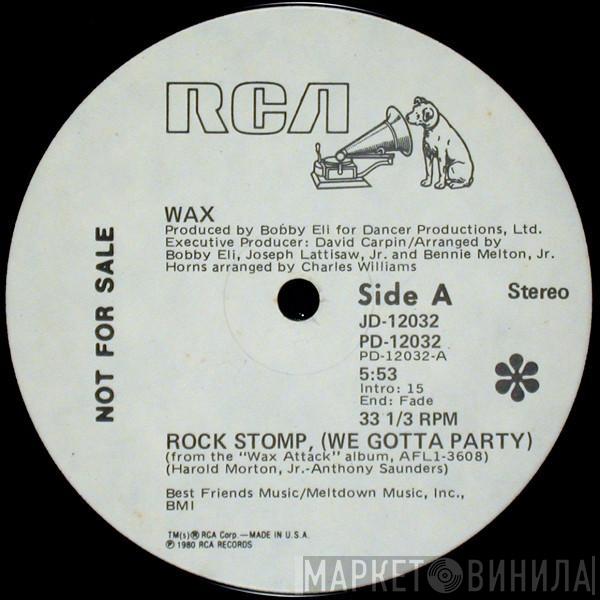 Wax  - Rock Stomp (We Gotta Party) / Wax Attack