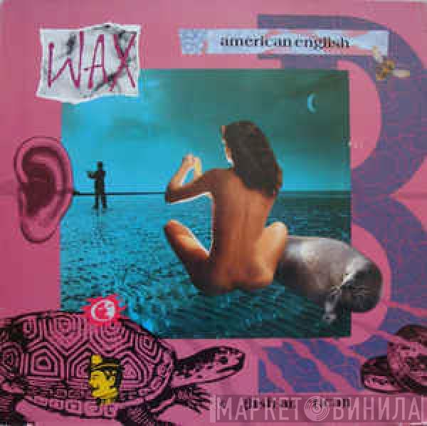  Wax   - American English
