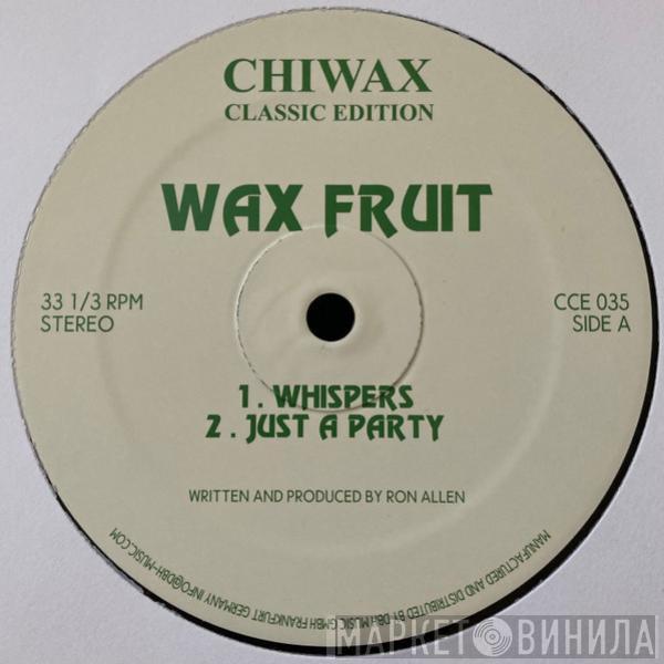  Wax Fruit  - Whispers