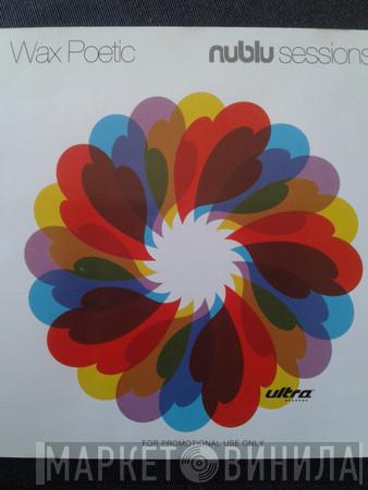  Wax Poetic  - Nublu Sessions