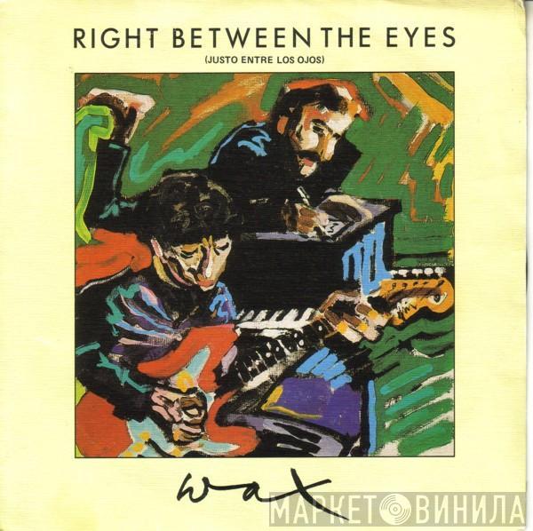 Wax  - Right Between The Eyes = Justo Entre Los Ojos