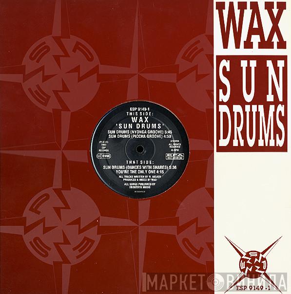 Wax  - Sun Drums