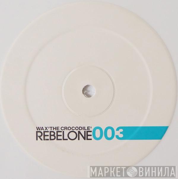Wax  - The Crocodile