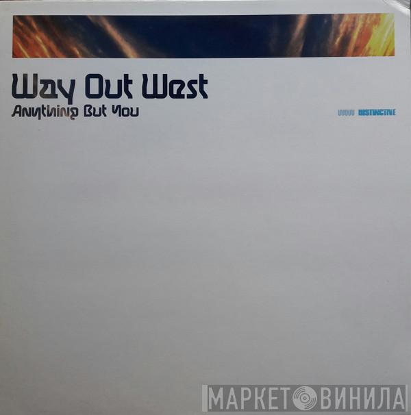 Way Out West - Anything But You