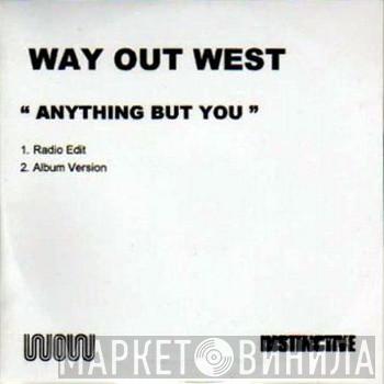 Way Out West - Anything But You