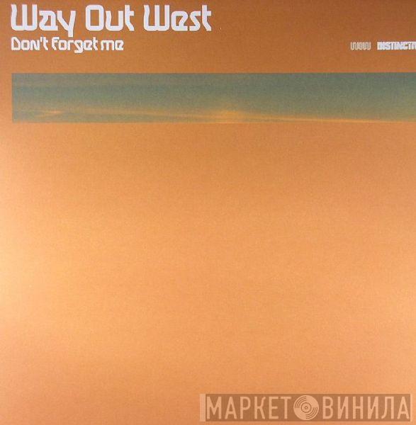 Way Out West - Don't Forget Me