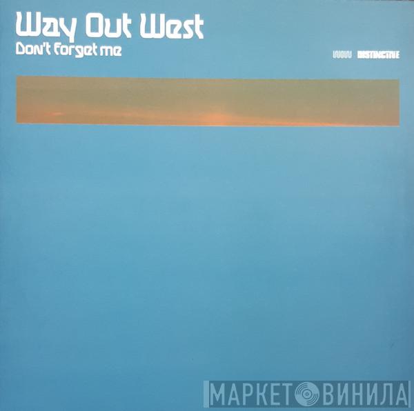 Way Out West - Don't Forget Me