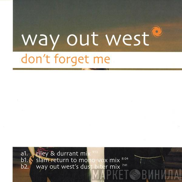 Way Out West - Don't Forget Me
